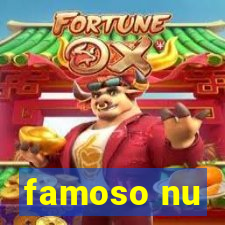 famoso nu